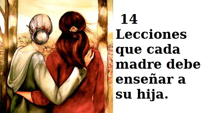 14 Lecciones Que Cada Madre Debe Enseñar A Su Hija 1679